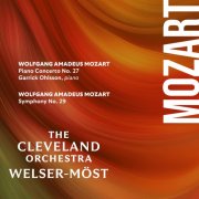 The Cleveland Orchestra, Garrick Ohlsson & Franz Welser-Möstn - Mozart: Piano Concerto No. 27 & Symphony No. 29 (2025) [Hi-Res]