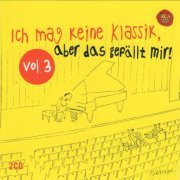 VA - Ich mag keine Klassik, aber das gefällt mir! Vol. 3 (2011)