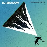 DJ Shadow - The Mountain Will Fall (2016) FLAC