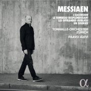 Tonhalle-Orchester Zürich, Paavo Järvi - Messiaen: L'Ascension, Le Tombeau resplendissant, Les Offrandes oubliées, Un sourire (2019) CD-Rip