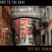 Down to the Bone - This Way Forward (2026) CD-Rip