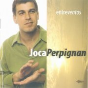 Joca Perpignan - EntreVentos (2006)