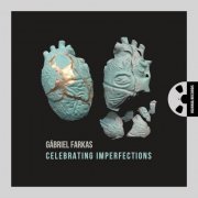 Gábriel Farkas - Celebrating Imperfections (2022) [Hi-Res]