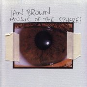 Ian Brown - Music Of The Spheres (2001)