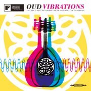 Ahmed Abdul Malik - Oud Vibrations East Meets West with Ahmed Abdul-Malik & Chick Ganimian (2011)