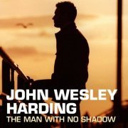 John Wesley Harding - The Man With No Shadow (First Edition) (2020)