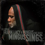 Frank Lacy & Mingus Big Band - Mingus Sings (2015) [Hi-Res]