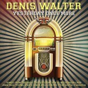 Denis Walter - Yesterday Once More (2021) Hi Res