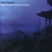 Steve Hackett - Beyond The Shrouded Horizon (Special Edition) (2011)