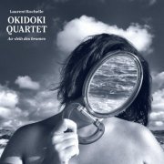 Laurent Rochelle Okidoki Quartet - Au-Dela Des Brumes (2023)