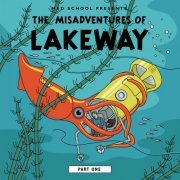 Lakeway - The Misadventures Of Lakeway (Part 1) (2019) flac