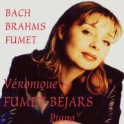 Véronique Fumet Béjars - Bach / Brahms / Fumet (2023)