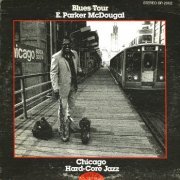 E. Parker McDougal and Chicago Hard Core Jazz - Blues Tour (1982)
