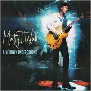 Matty T Wall - Live Down Underground (2022) [CD Rip]