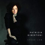 Patrizia Gibertoni - Speak Low (2019)