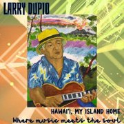 Larry Dupio - Hawaii, My Island Home (2024)