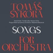 Tomáš Sýkora - Songs for Orchestra (2021) [Hi-Res]