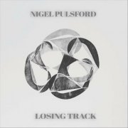 Nigel Pulsford - Losing Track (2023)