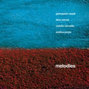 Giampaolo Casati, Dino Cerruti, Rodolfo Cervetto, Andrea Pozza - Melodies (2019)