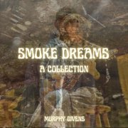 Murphy Givens - Smoke Dreams: A Collection (2022) Hi Res
