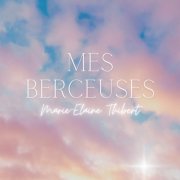 Marie-Élaine Thibert - Mes Berceuses (2015) Hi-Res