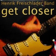 Henrik Freischlader Band - Get Closer (2012) [Vinyl]