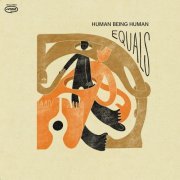 Human Being Human - Equals (2022) Hi Res