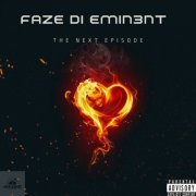 Faze Di Emin3nt - The Next Episode (2024)