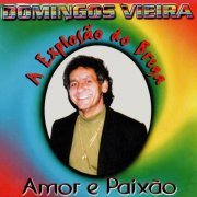 Domingos Vieira - A Explosão Do Brega, Amor E Paixão (2022) Hi-Res