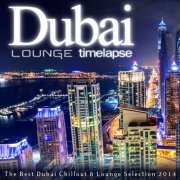 Time Lapse - Dubai Lounge (The Best Dubai Lounge & Chillout Selection 2014) (2014)