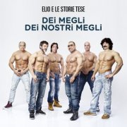 Elio E Le Storie Tese - Dei megli dei nostri megli (2014)