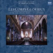 Nancianne Parrella, Victoria Drake & Arthur Fiacco - Les Corps Glorieux: Music for Organ, Harp & Cello (2005)