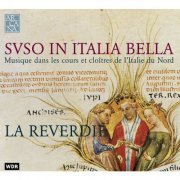 La Reverdie - Suso in Italia bella: Musique dans les cours et cloîtres de l'Italie du Nord (2009)