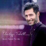 Philipp Troestl - Music Speak for Me (2020)