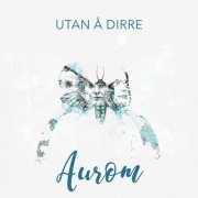 Aurom - Utan Å Dirre (2021) [Hi-Res]