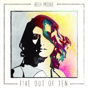 Beth Moore - Five out of Ten (2015)