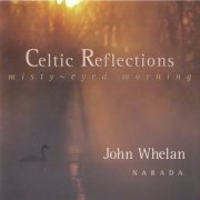 John Whelan - Celtic Reflections: Misty-Eyed Morning (1996)