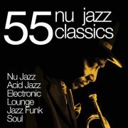 55 Nu Jazz Classics (Nu Jazz, Acid Jazz, Electronic, Lounge, Jazz Funk & Soul) (2013)