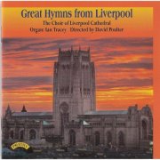 Liverpool Cathedral Choir, Ian Tracey, David Poulter - Great Hymns from Liverpool (2018) [Hi-Res]