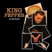 King Pepper - In da Houz (2014)