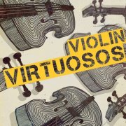 VA - Violin Virtuosos (2024)