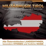 Militärmusik Tirol - Alle Österreichischen Landeshymnen, besondere Hymnen und festliche Musik (2024)