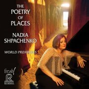 Nadia Shpachenko - The Poetry of Places (2019) [Hi-Res]