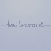 Kilometre Club - How To Unravel (2023) [Hi-Res]