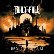 Built To Fall - Broken Asylum (2024) Hi-Res