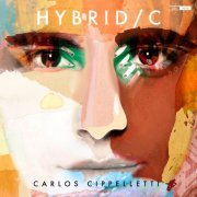 Carlos Cippelletti - Hybrid / C (2021) [Hi-Res]