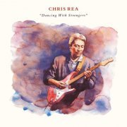 Chris Rea - Dancing With Strangers (2019) [CD-Rip]