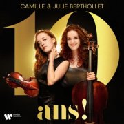 Camille Berthollet & Julie Berthollet - 10 ans ! (2024) [Hi-Res]