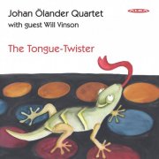 Johan Ölander Quartet, Guest Will Vinson - The Tongue-Twister (2012)