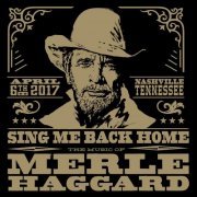 VA - Sing Me Back Home: The Music Of Merle Haggard (Live) (2020) [Hi-Res]